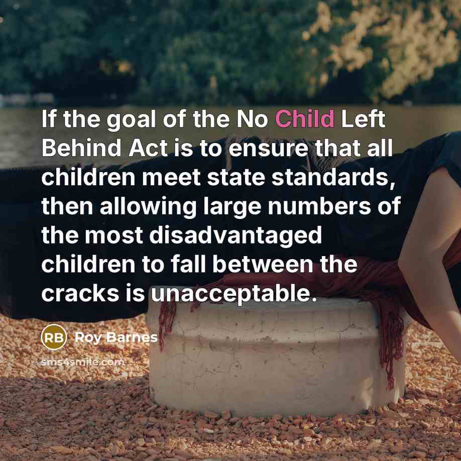 “If the goal of the No Child Left Behind Act…” quote by Roy Barnes