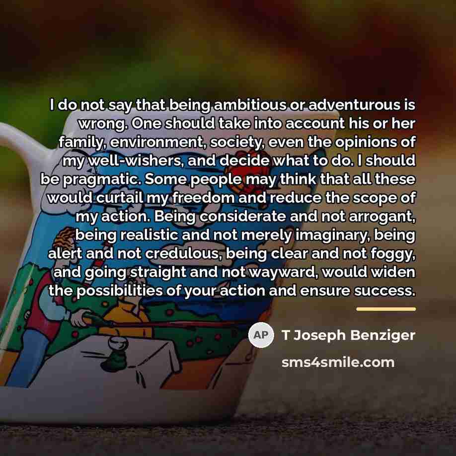 “I do not say that being ambitious or adventurous is…” quote by T Joseph Benziger