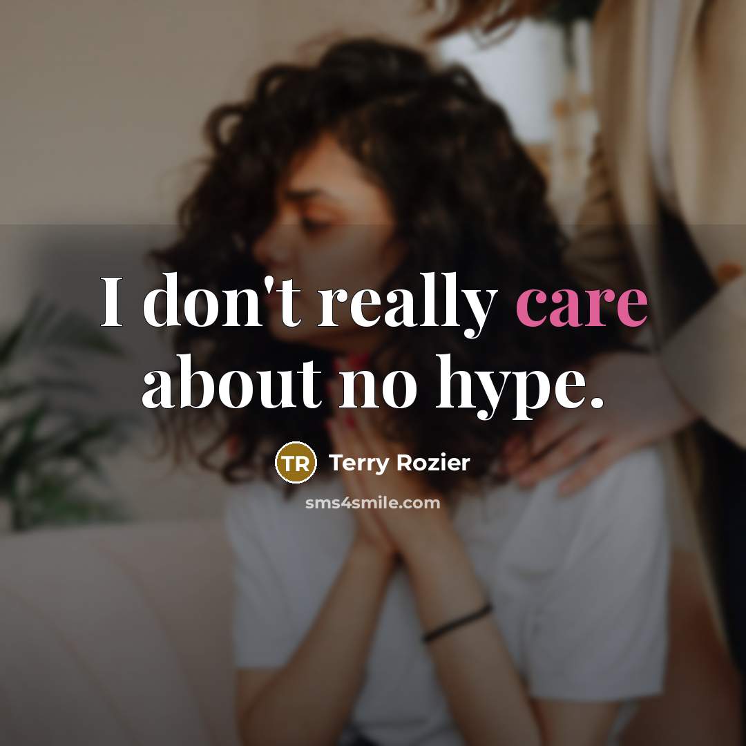 “I don't really care about no hype.…” quote by Terry Rozier
