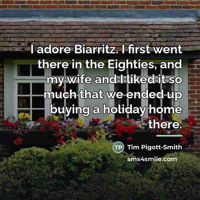 “I adore Biarritz. I first went there in the Eighties,…” quote by Tim Pigott-Smith