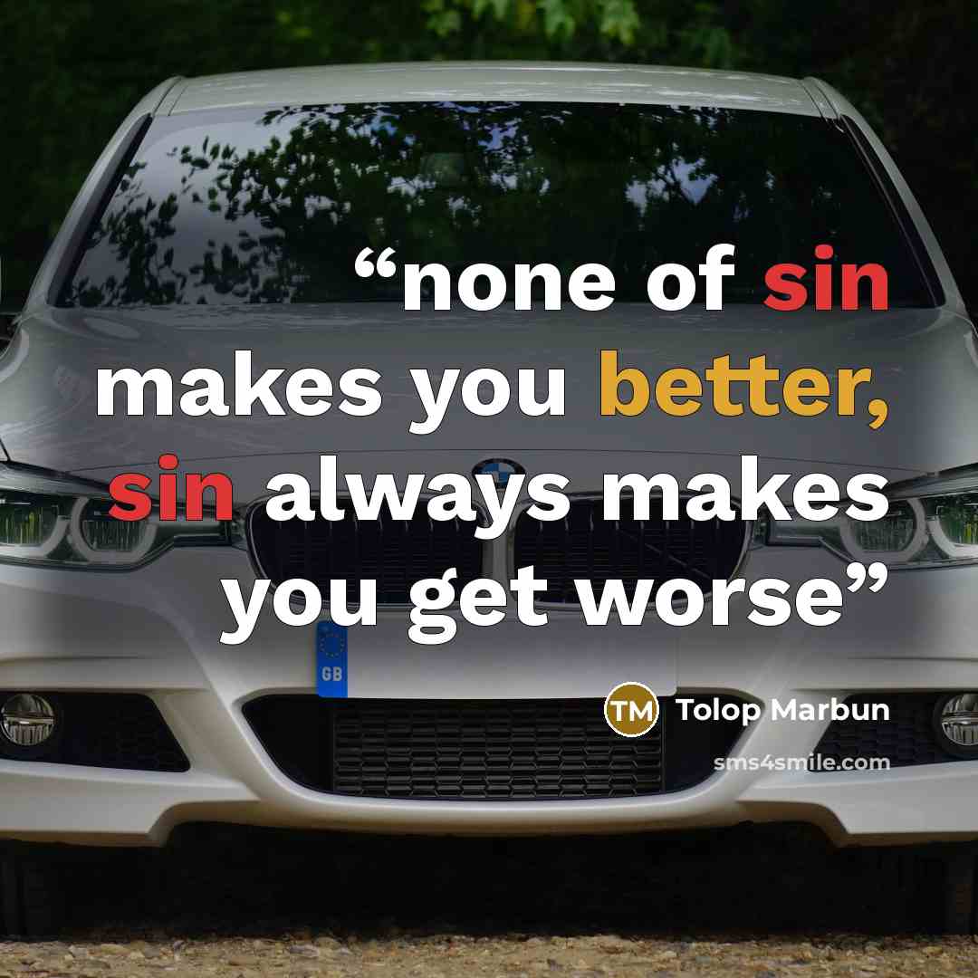 “none of sin makes you better, sin always makes you get worse” quote by Tolop Marbun