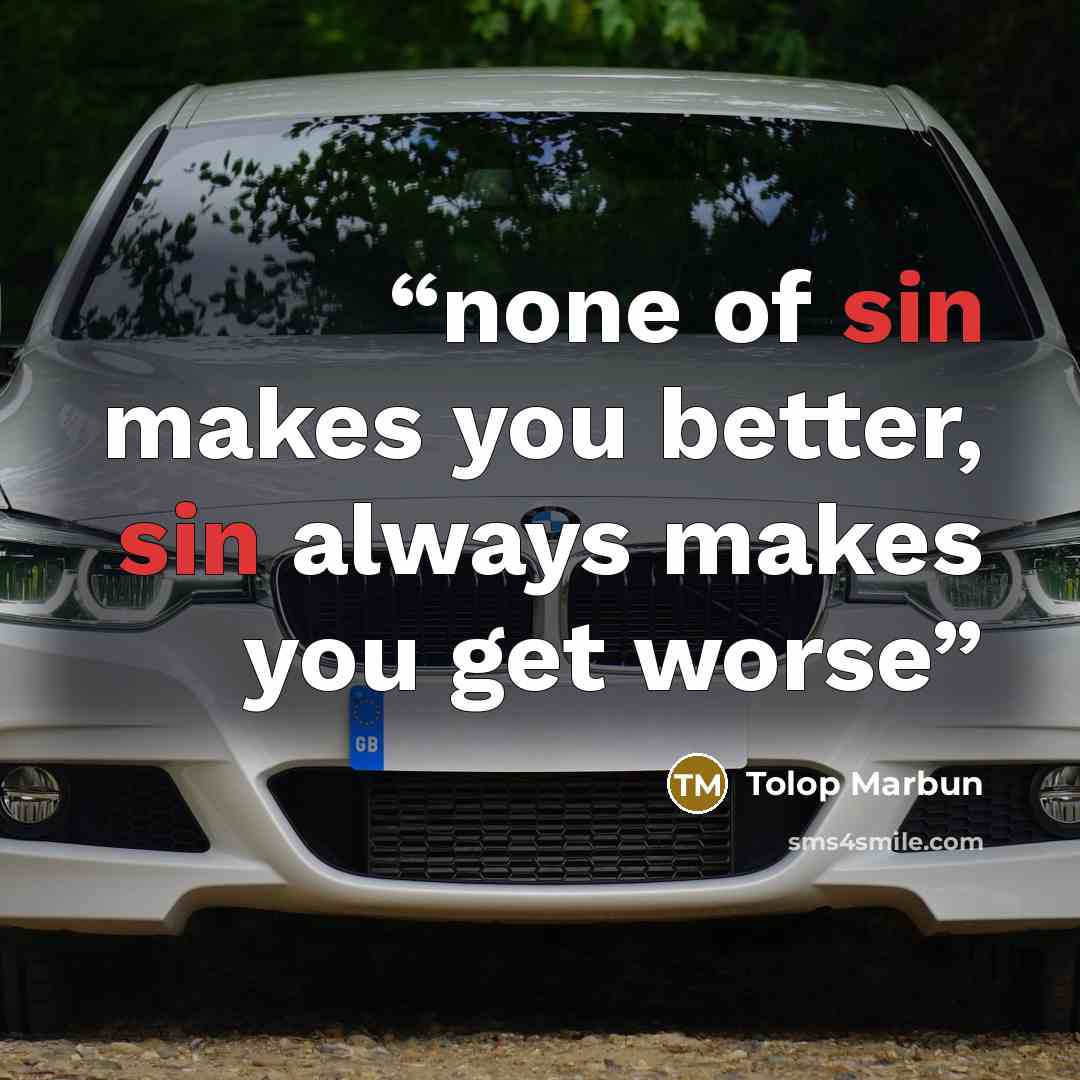 “none of sin makes you better, sin always makes you get worse” quote by Tolop Marbun