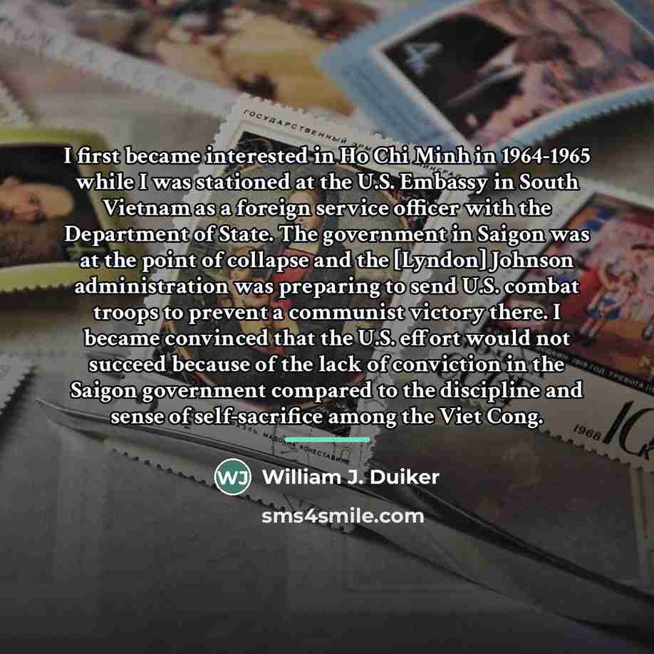 “I first became interested in Ho Chi Minh in 1964-1965…” quote by William J. Duiker