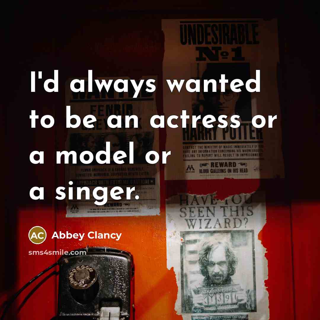 “I'd always wanted to be an actress or a model…” quote by Abbey Clancy