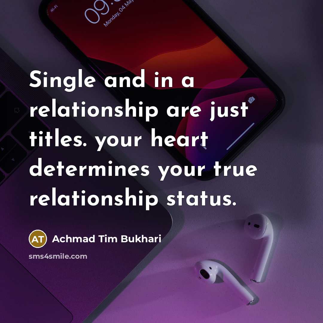 “Single and in a relationship are just titles. your heart…” quote by Achmad Tim Bukhari