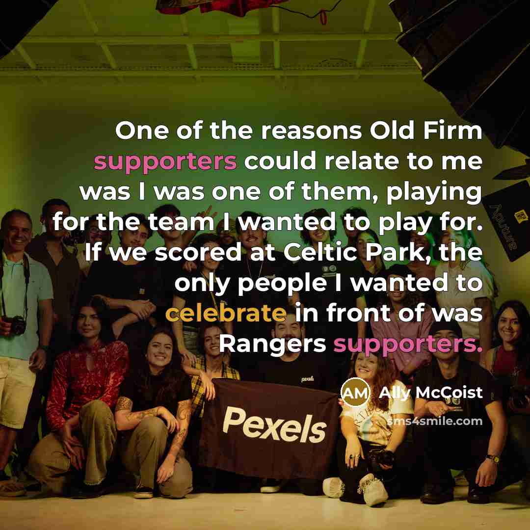 “One of the reasons Old Firm supporters could relate to…” quote by Ally McCoist