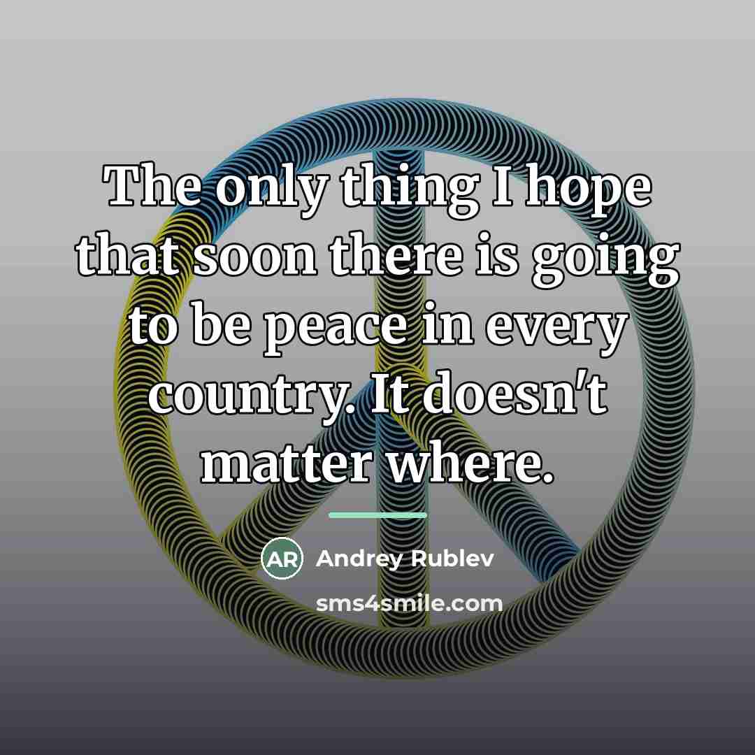 “The only thing I hope that soon there is going…” quote by Andrey Rublev