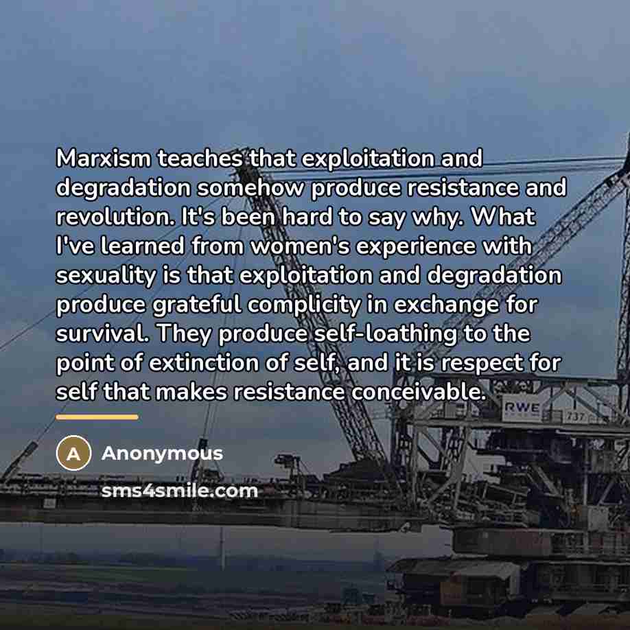 “Marxism teaches that exploitation and degradation somehow produce resistance and…” quote by Anonymous
