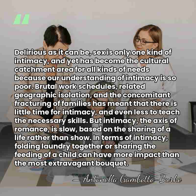 Delirious as it can be, sex is only one kind of intimacy,&hellip; - Antonella Gambotto-Burke