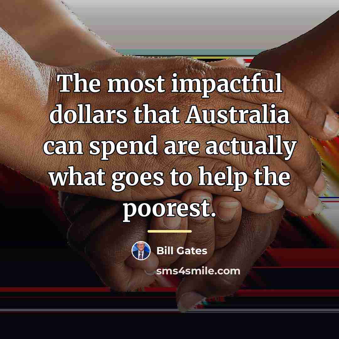 “The most impactful dollars that Australia can spend are actually…” quote by Bill Gates