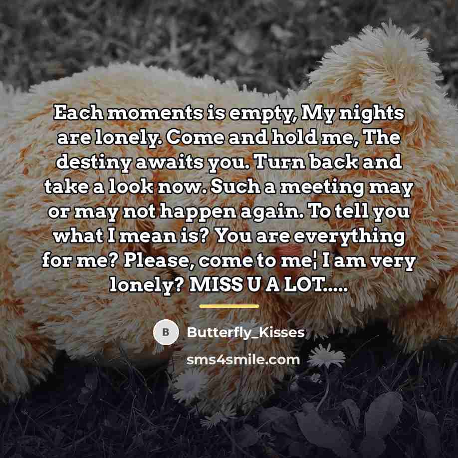 “Each moments is empty, My nights are lonely. Come and…” quote by Butterfly_Kisses