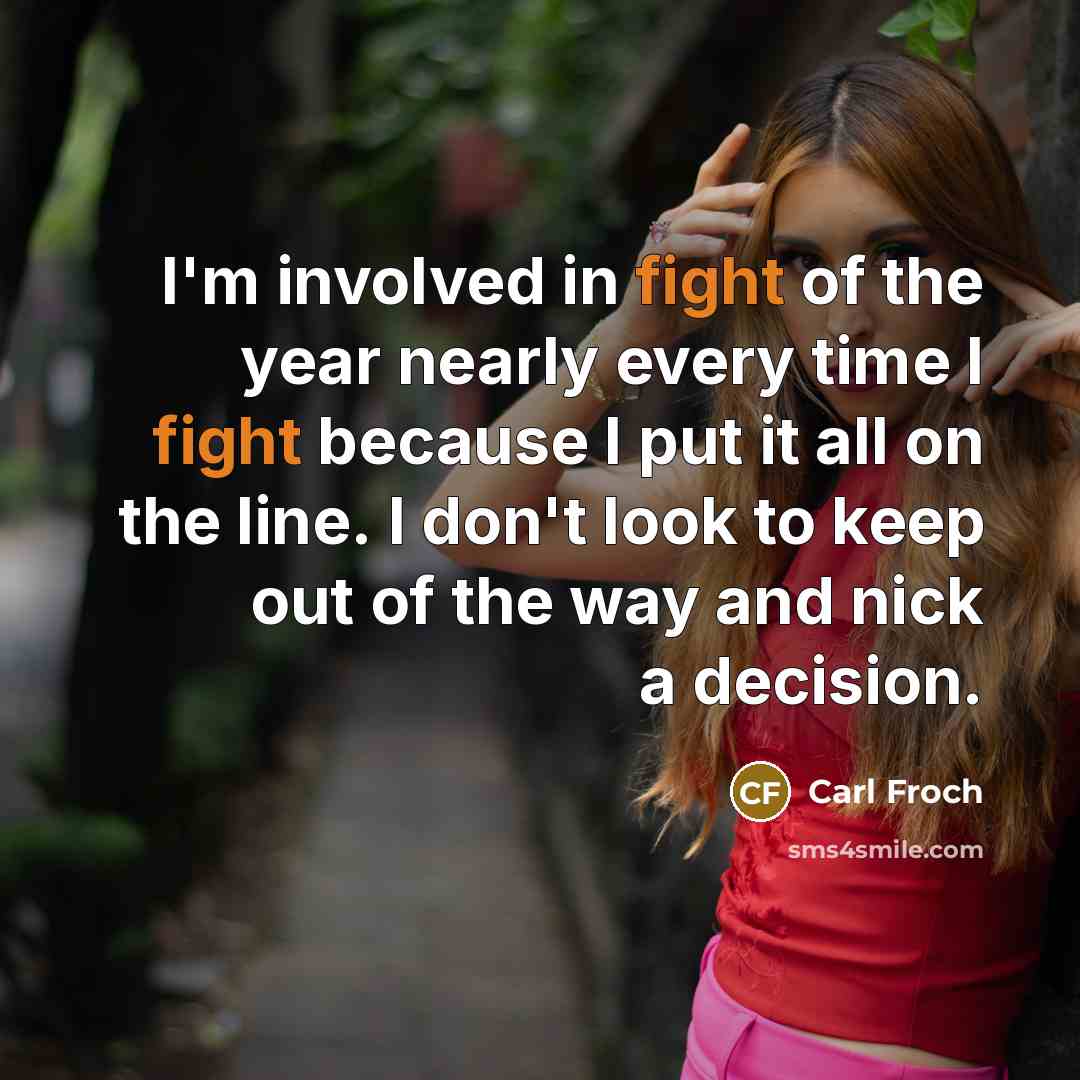 “I'm involved in fight of the year nearly every time…” quote by Carl Froch