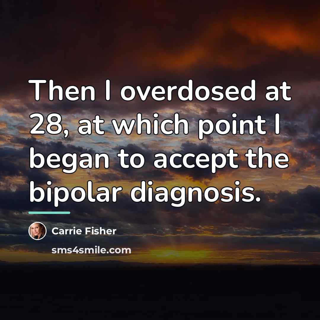 “Then I overdosed at 28, at which point I began…” quote by Carrie Fisher
