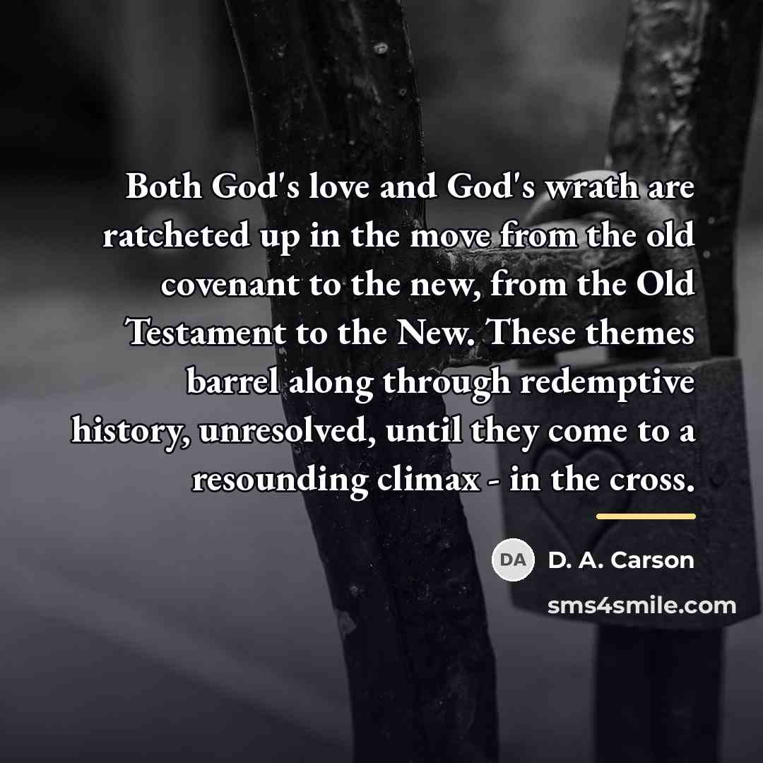 “Both God's love and God's wrath are ratcheted up in…” quote by D. A. Carson