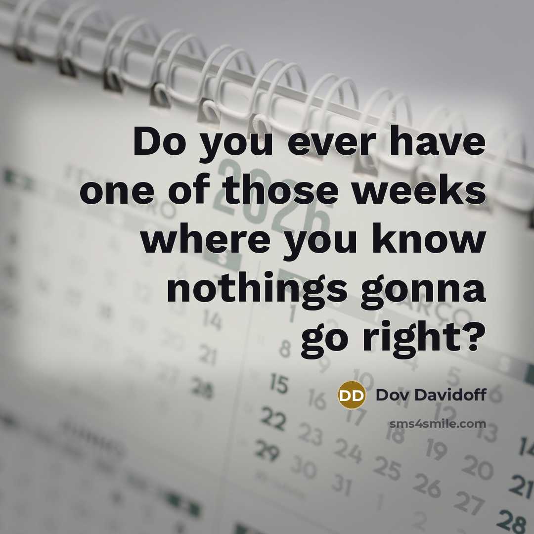 “Do you ever have one of those weeks where you…” quote by Dov Davidoff