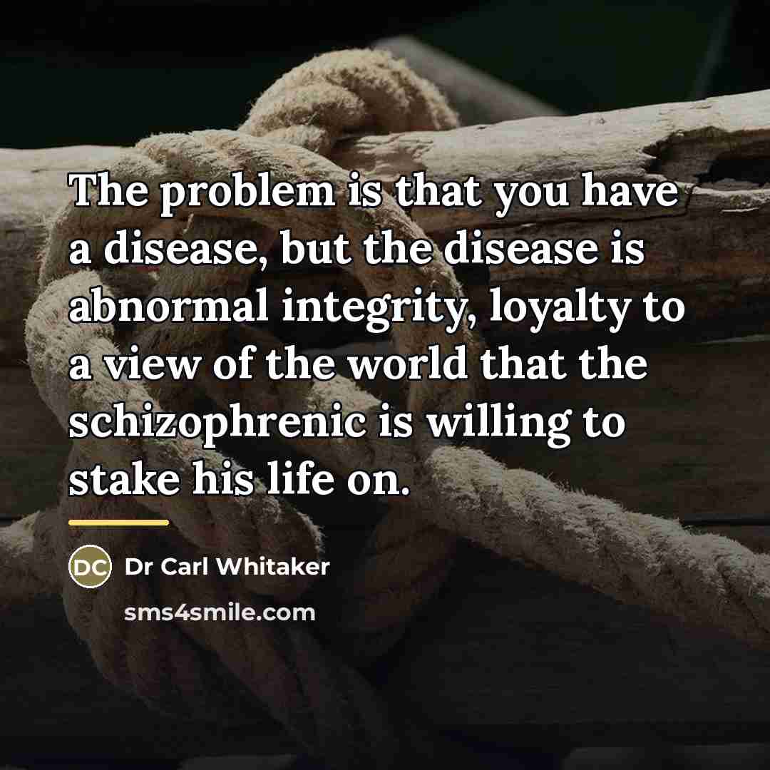 “The problem is that you have a disease, but the…” quote by Anonymous