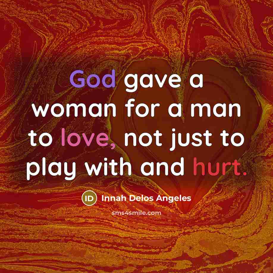 “God gave a woman for a man to love, not…” quote by Innah Delos Angeles