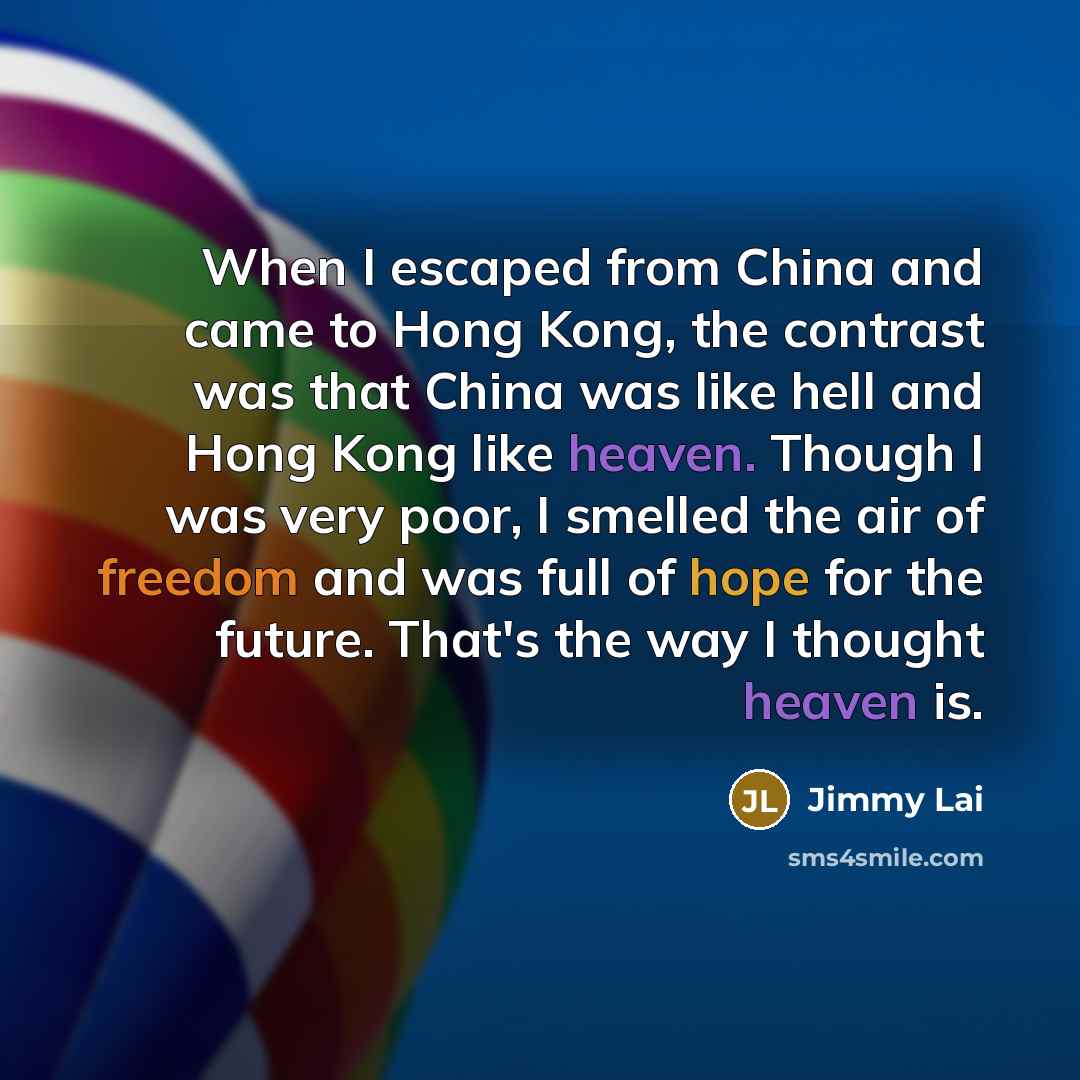 “When I escaped from China and came to Hong Kong,…” quote by Jimmy Lai