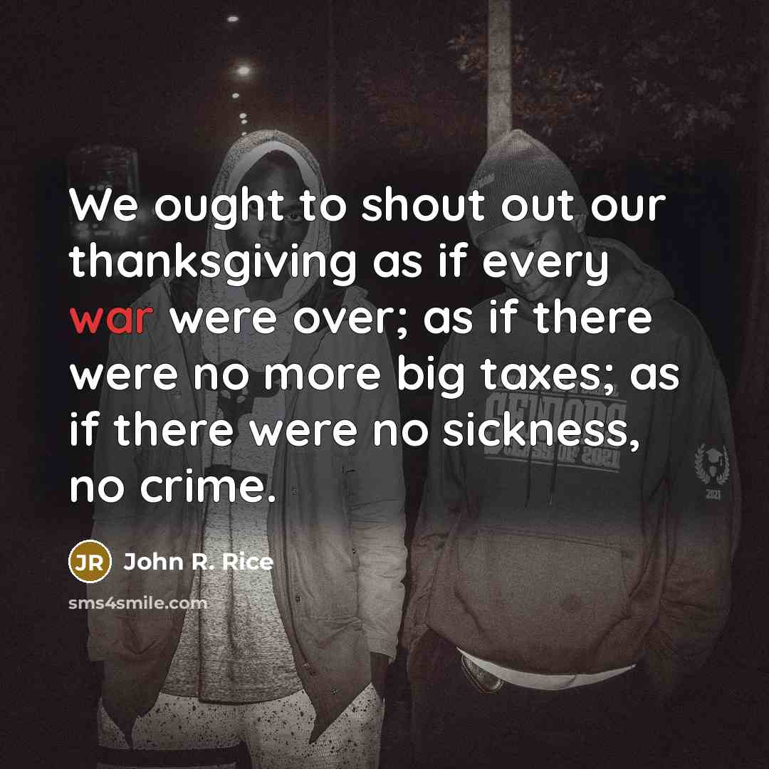 “We ought to shout out our thanksgiving as if every…” quote by John R. Rice