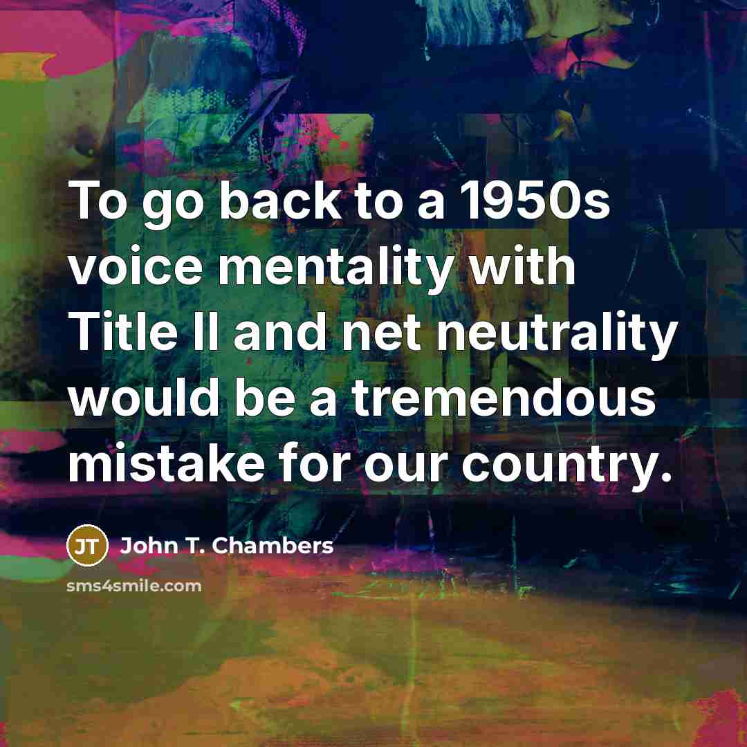 “To go back to a 1950s voice mentality with Title…” quote by John T. Chambers