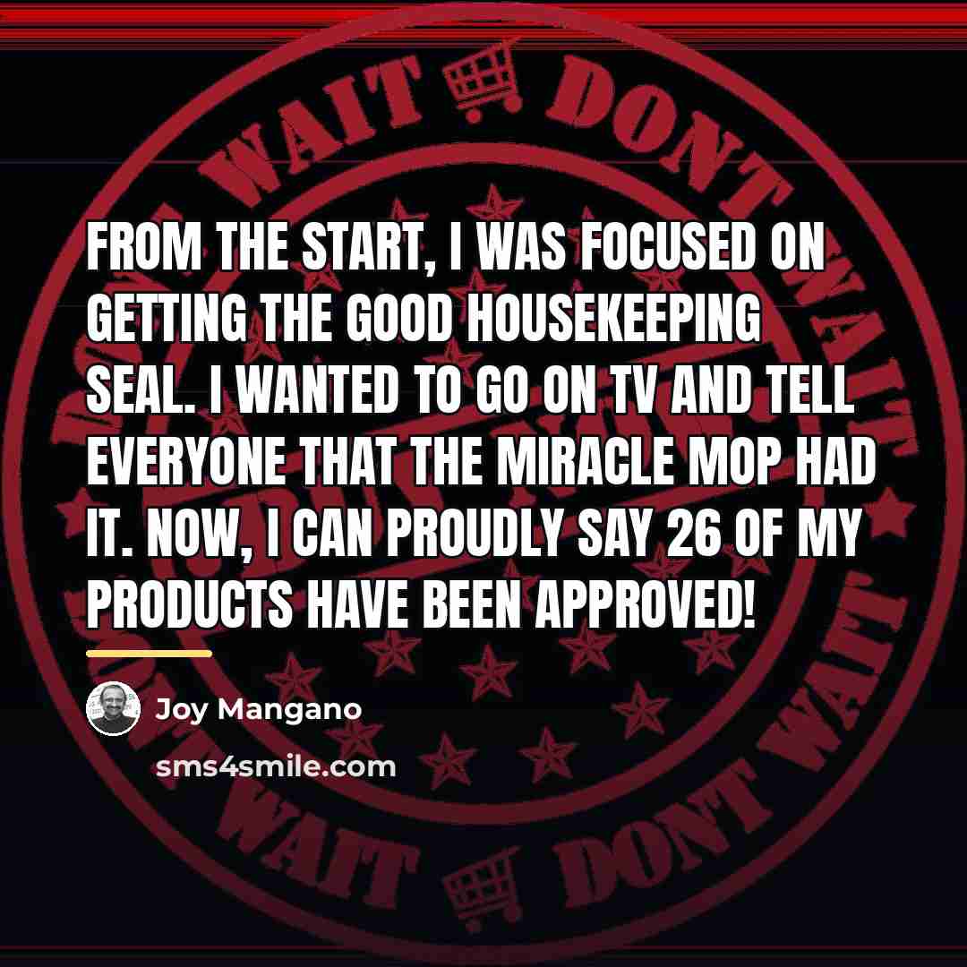 “From the start, I was focused on getting the Good…” quote by Joy Mangano