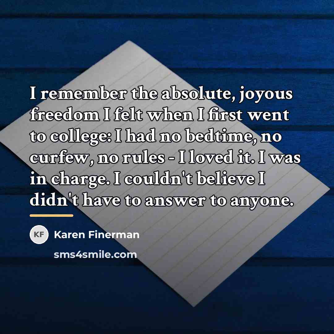 “I remember the absolute, joyous freedom I felt when I…” quote by Karen Finerman