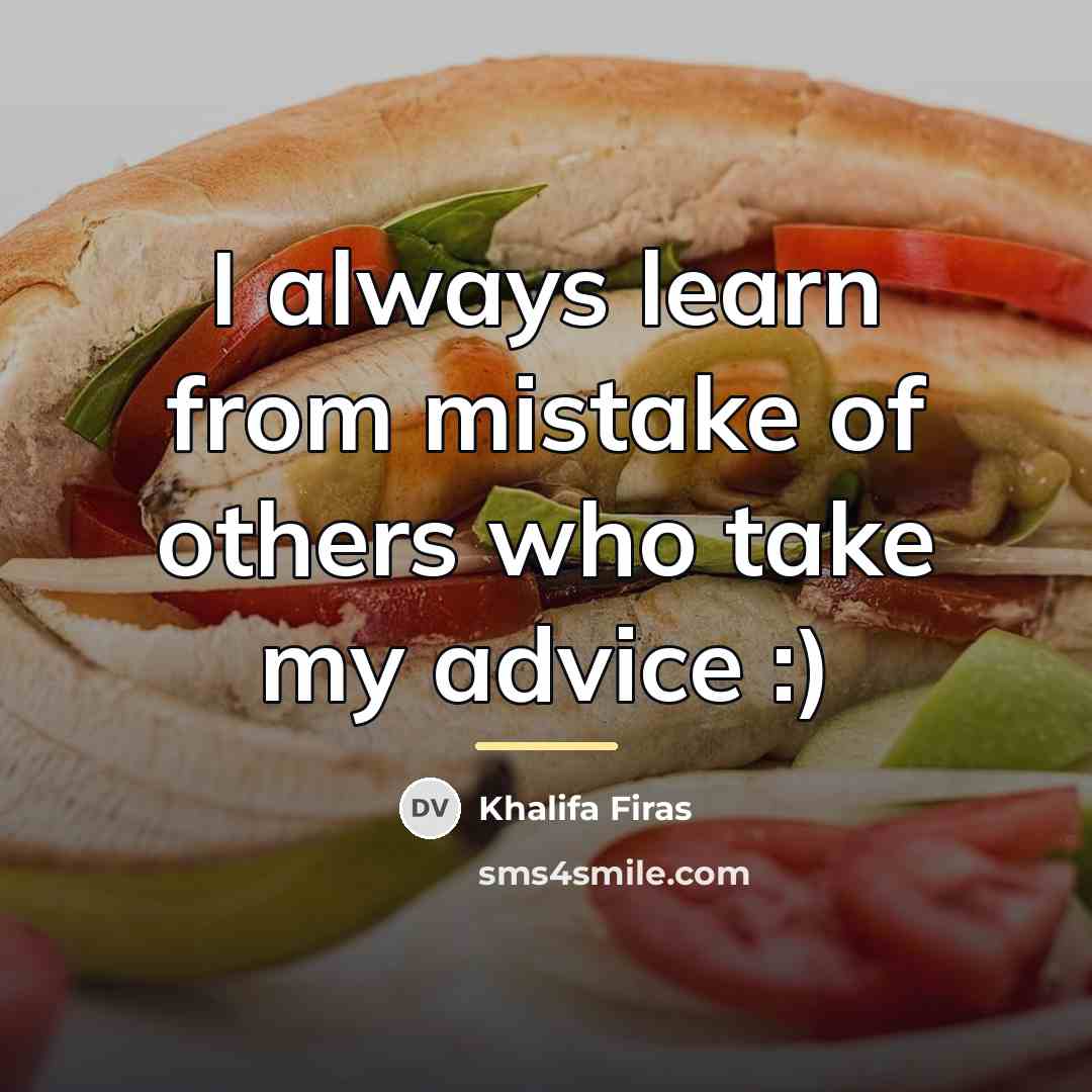 “I always learn from mistake of others who take my…” quote by Khalifa Firas