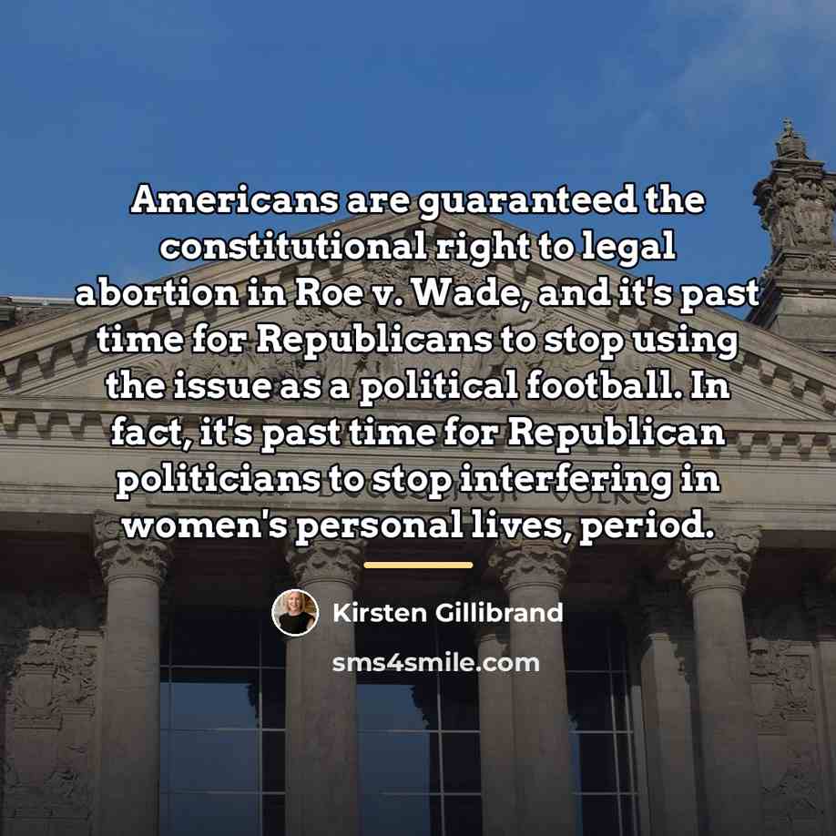 “Americans are guaranteed the constitutional right to legal abortion in…” quote by Kirsten Gillibrand