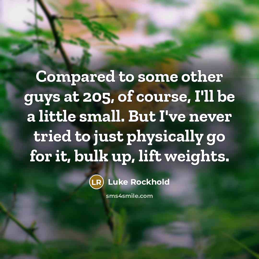 “Compared to some other guys at 205, of course, I'll…” quote by Luke Rockhold