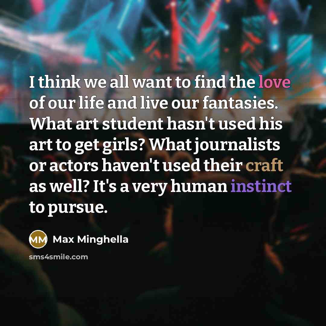 “I think we all want to find the love of…” quote by Max Minghella