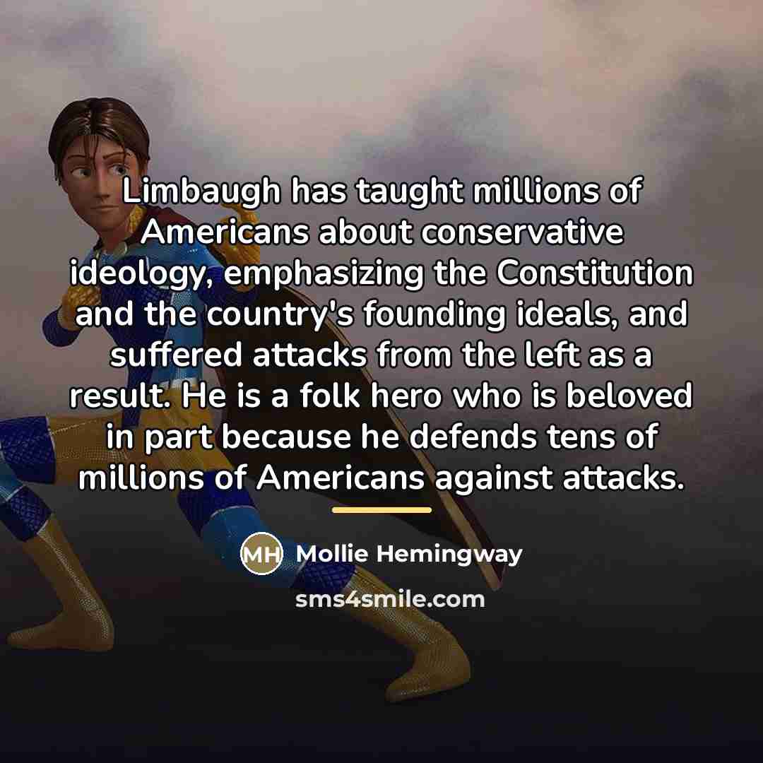 “Limbaugh has taught millions of Americans about conservative ideology, emphasizing…” quote by Mollie Hemingway