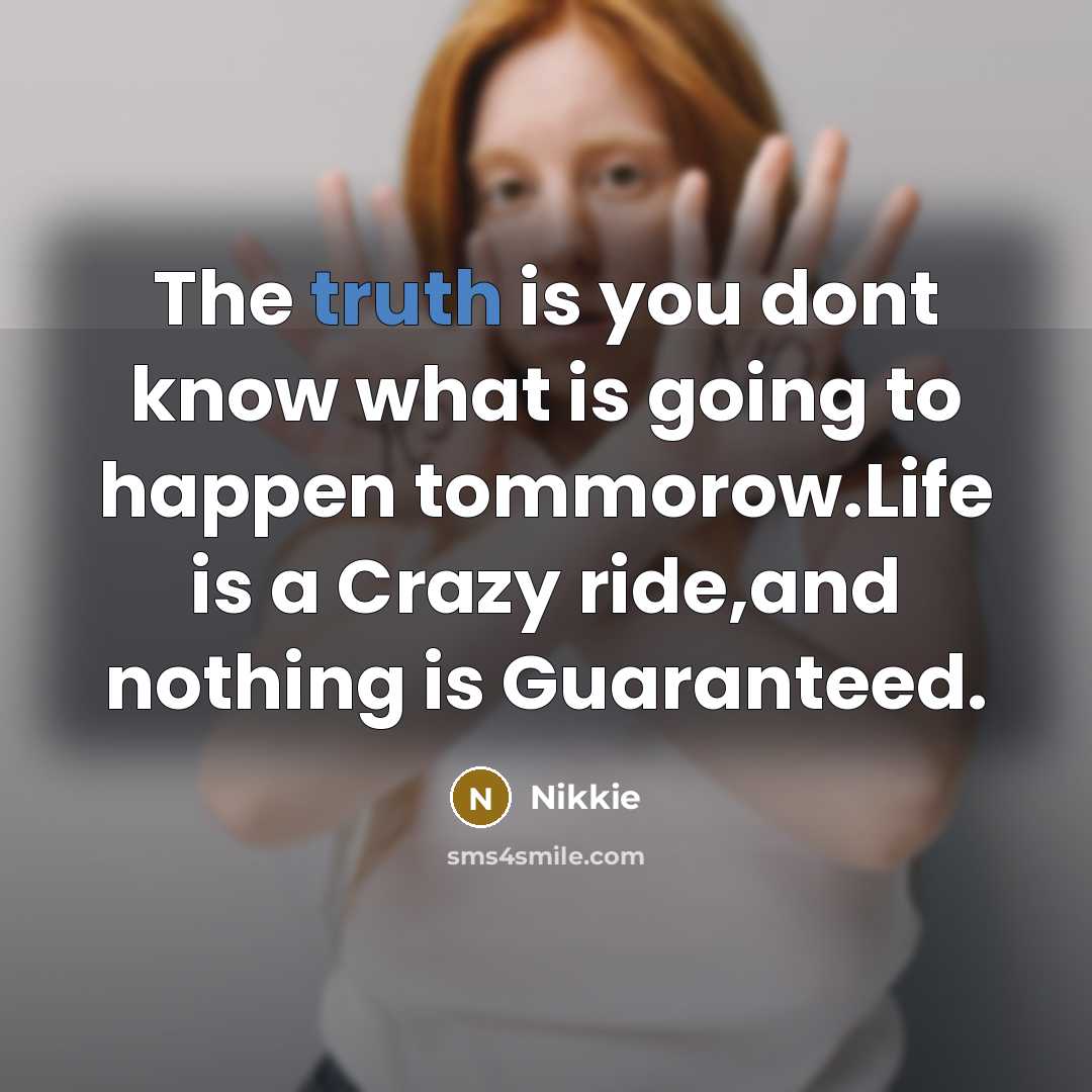 “The truth is you dont know what is going to…” quote by Nikkie