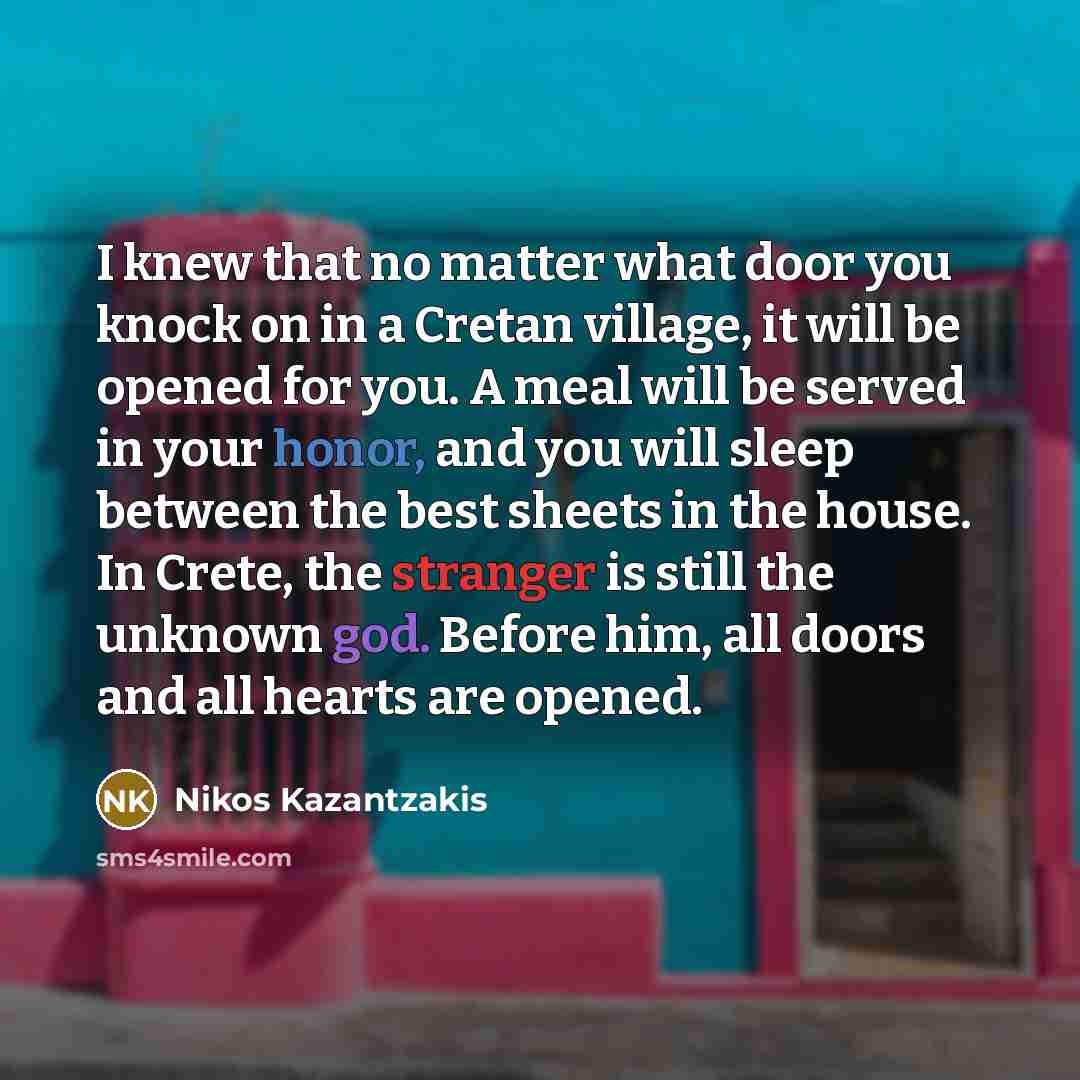 “I knew that no matter what door you knock on…” quote by Nikos Kazantzakis