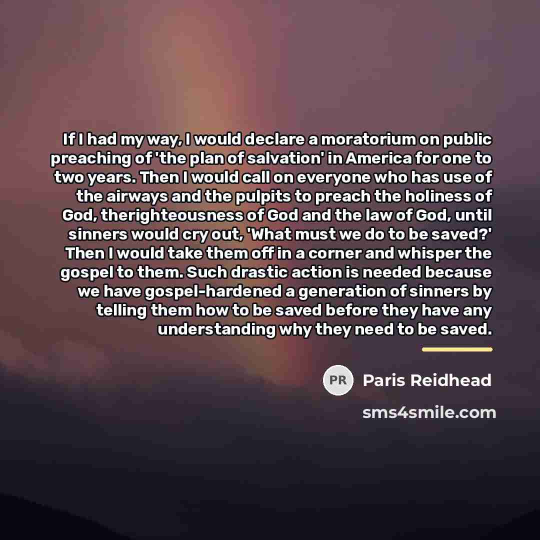 “If I had my way, I would declare a moratorium…” quote by Paris Reidhead