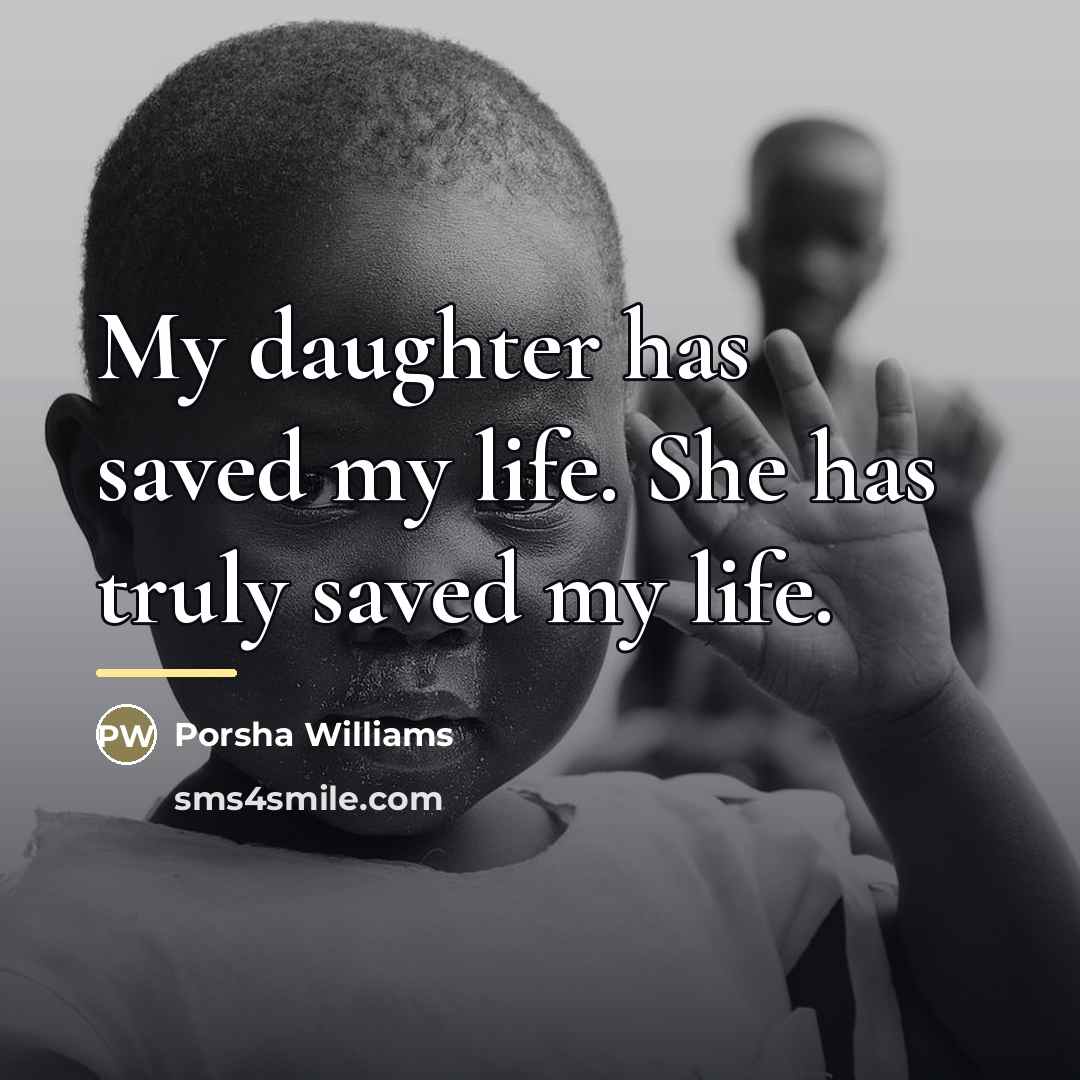 “My daughter has saved my life. She has truly saved…” quote by Porsha Williams