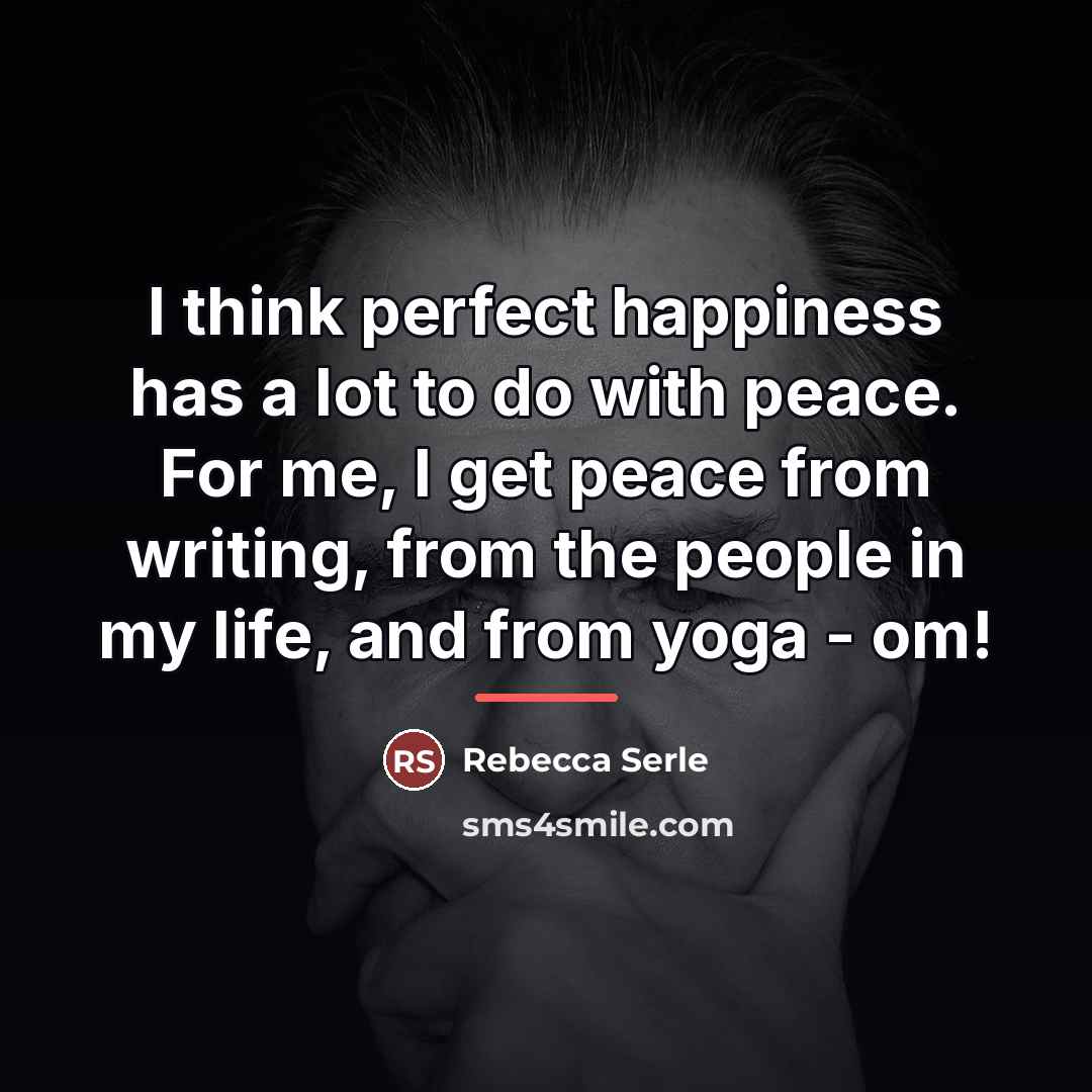 “I think perfect happiness has a lot to do with…” quote by Rebecca Serle
