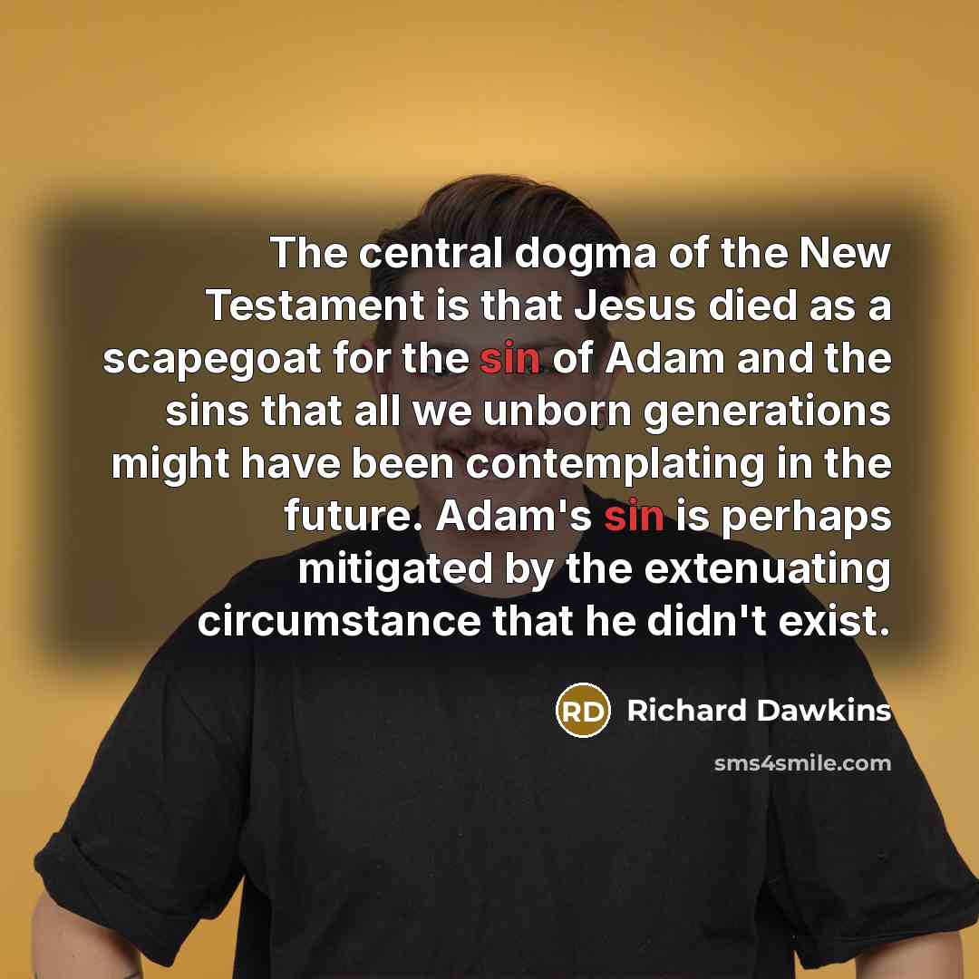 “The central dogma of the New Testament is that Jesus…” quote by Richard Dawkins