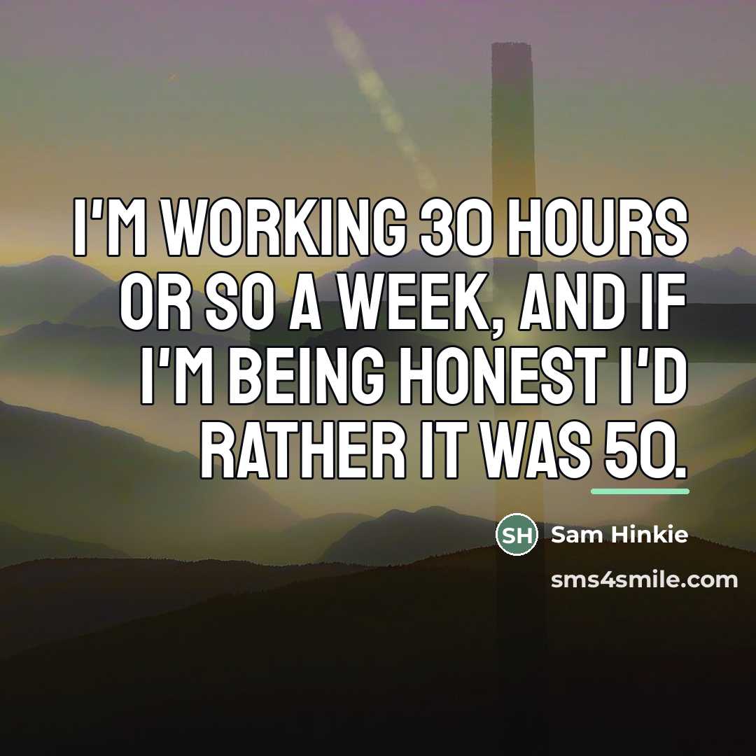 “I'm working 30 hours or so a week, and if…” quote by Sam Hinkie