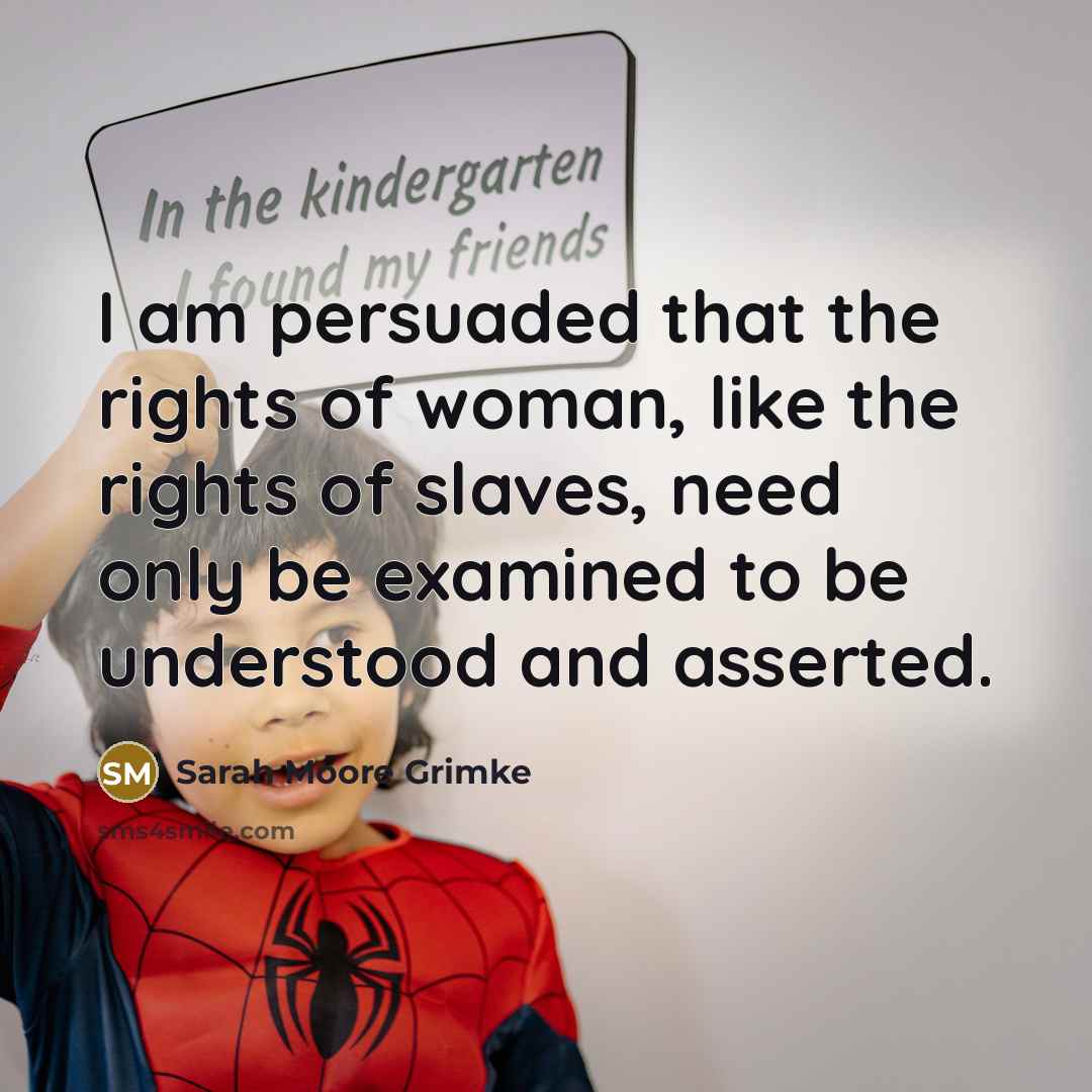 “I am persuaded that the rights of woman, like the…” quote by Sarah Moore Grimke