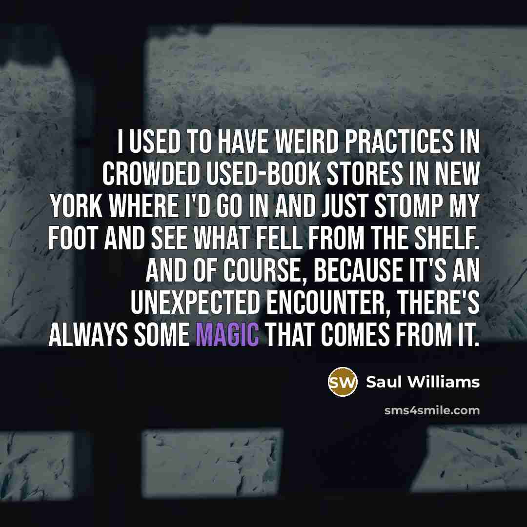 “I used to have weird practices in crowded used-book stores…” quote by Saul Williams