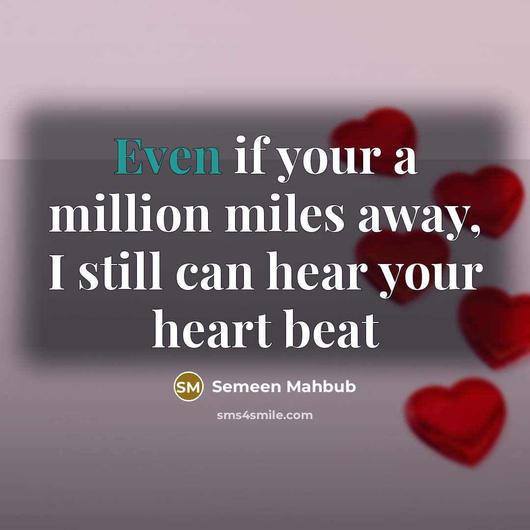 “Even if your a million miles away, I still can…” quote by Semeen Mahbub