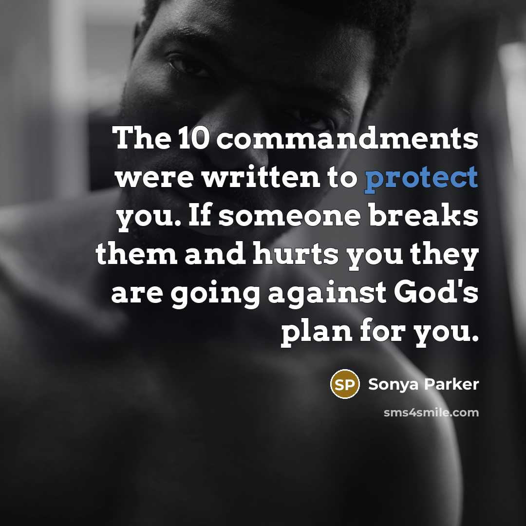 “The 10 commandments were written to protect you. If someone…” quote by Sonya Parker