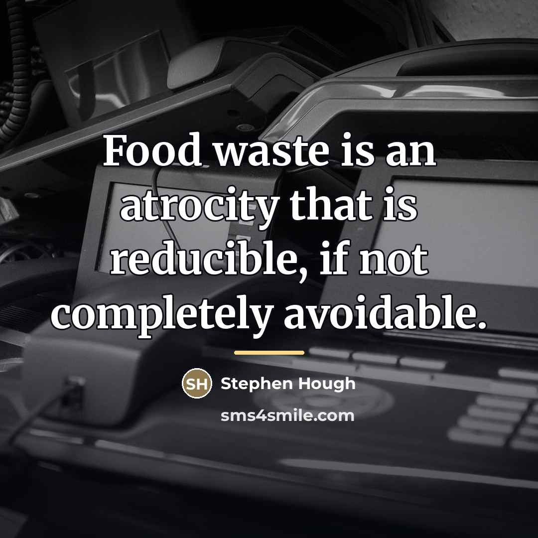 “Food waste is an atrocity that is reducible, if not…” quote by Stephen Hough