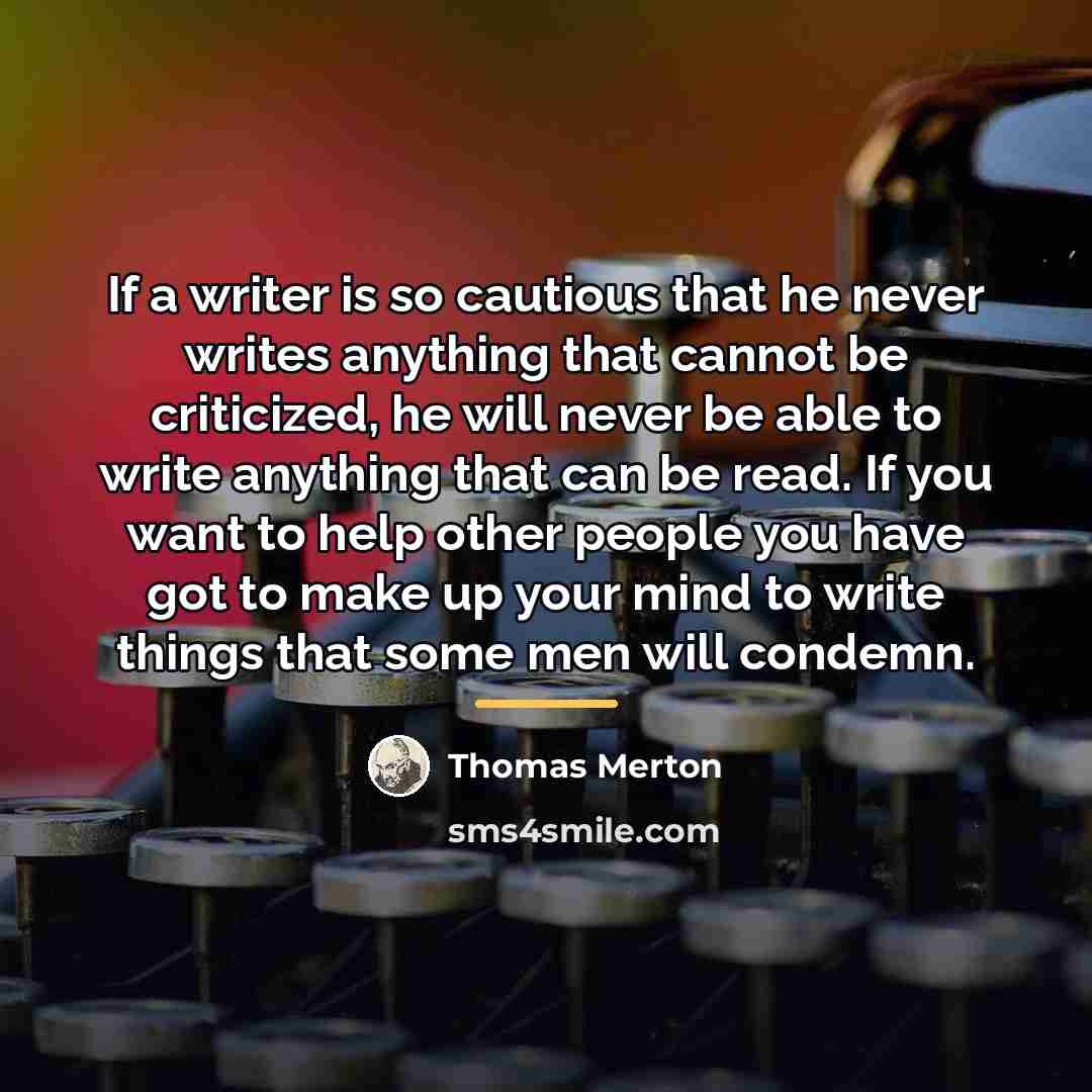 “If a writer is so cautious that he never writes…” quote by Thomas Merton