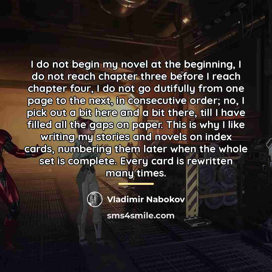 “I do not begin my novel at the beginning, I…” quote by Vladimir Nabokov