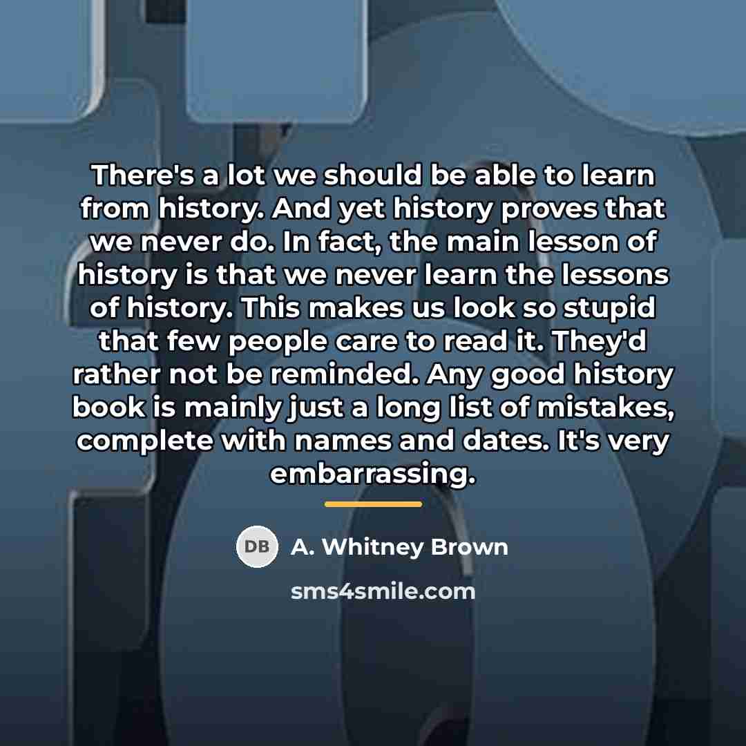 “There's a lot we should be able to learn from…” quote by A. Whitney Brown