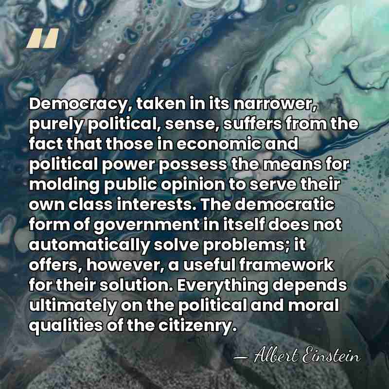 Democracy, taken in its narrower, purely political, sense, suffers from the fact&hellip; - Albert Einstein