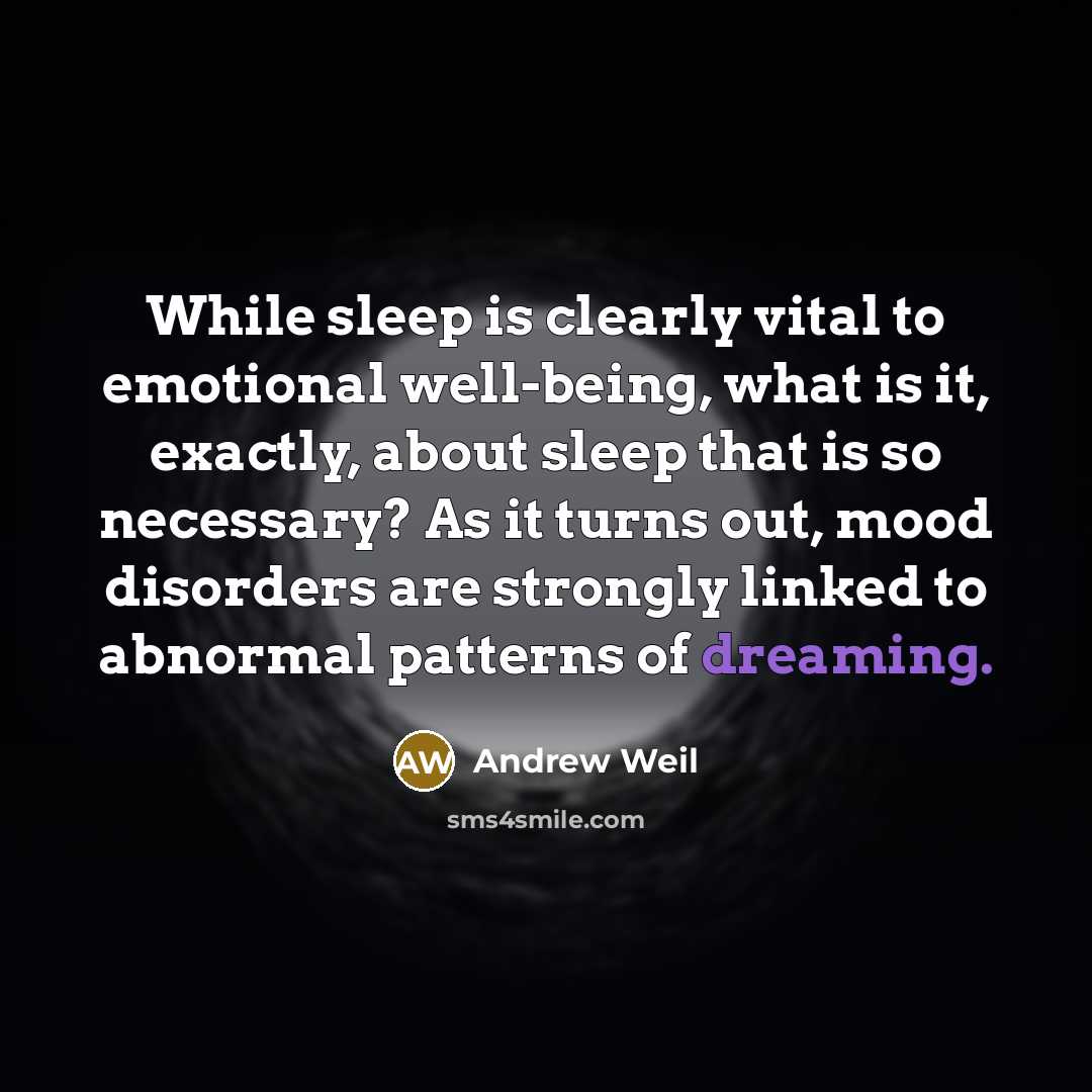 “While sleep is clearly vital to emotional well-being, what is…” quote by Andrew Weil
