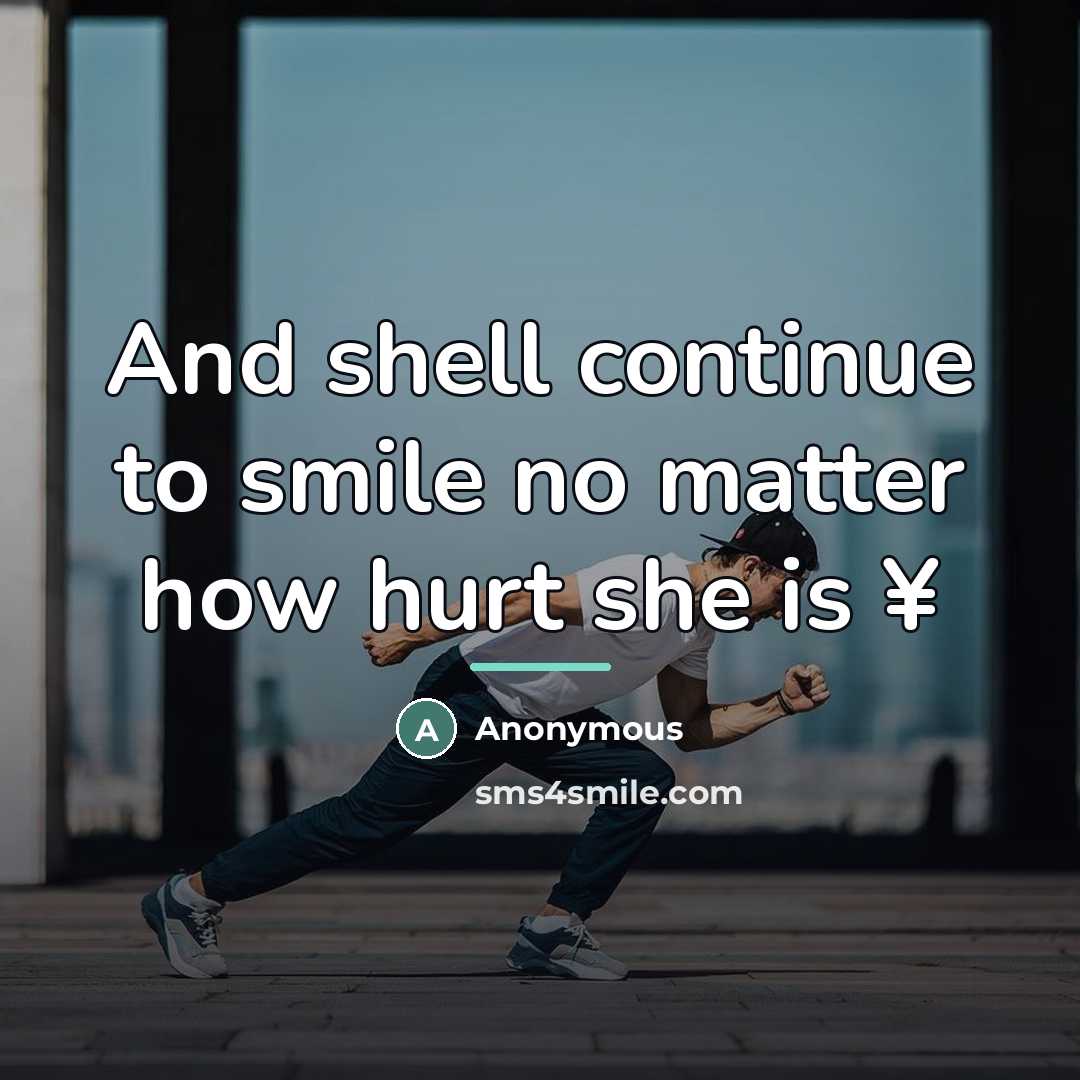 “And shell continue to smile no matter how hurt she…” quote by Anonymous