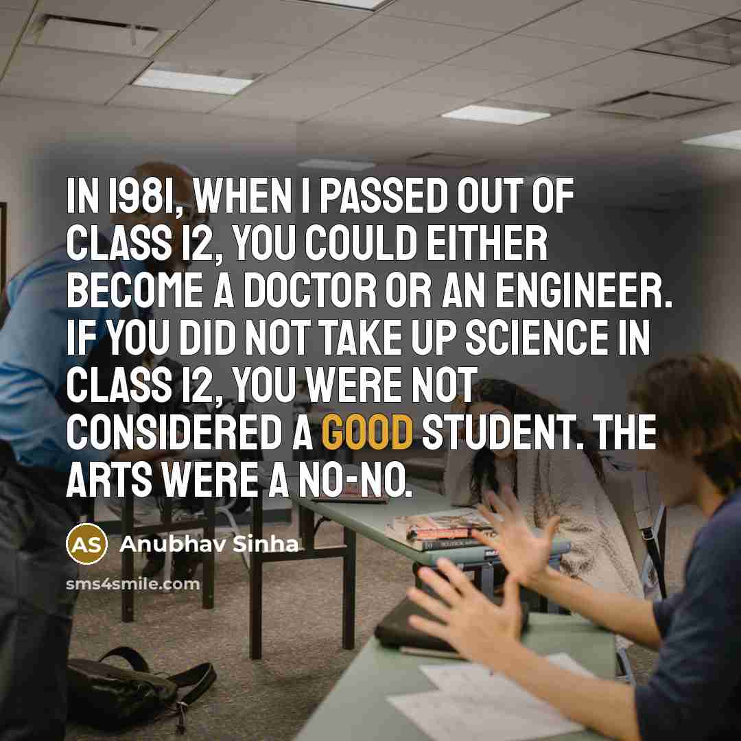 “In 1981, when I passed out of Class 12, you…” quote by Anubhav Sinha